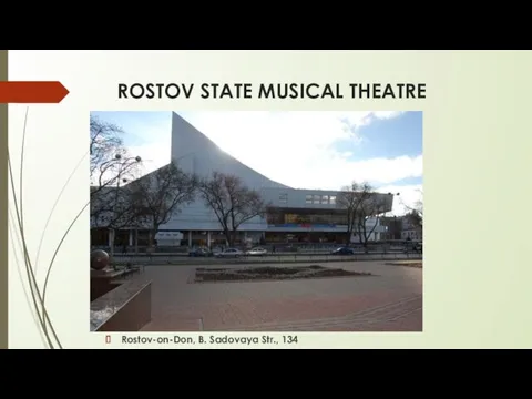 ROSTOV STATE MUSICAL THEATRE Rostov-on-Don, B. Sadovaya Str., 134