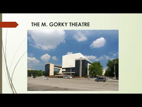 THE M. GORKY THEATRE