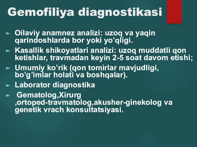 Gemofiliya diagnostikasi Oilaviy anamnez analizi: uzoq va yaqin qarindoshlarda bor