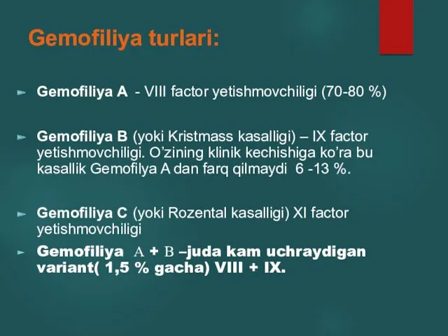 Gemofiliya turlari: Gemofiliya A - VIII factor yetishmovchiligi (70-80 %)