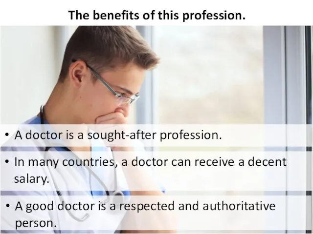 The benefits of this profession. A doctor is a sought-after