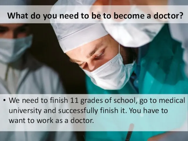 What do you need to be to become a doctor?