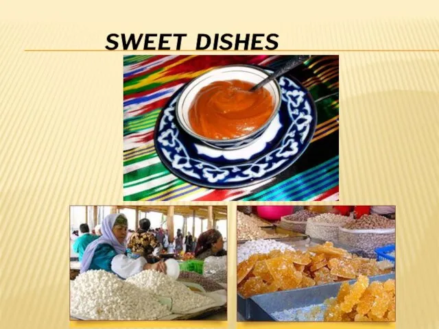 SWEET DISHES