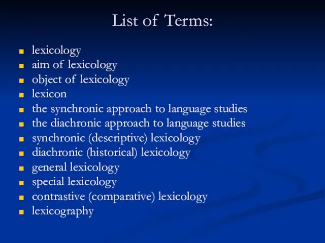 List of Terms: lexicology aim of lexicology object of lexicology