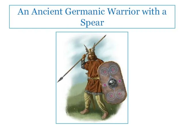 An Ancient Germanic Warrior with a Spear