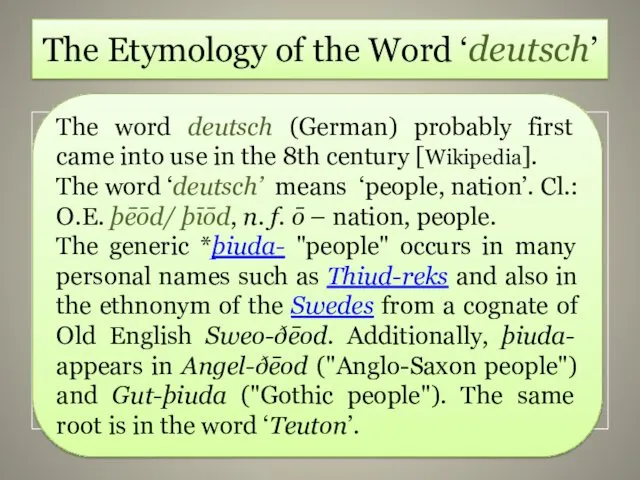 The Etymology of the Word ‘deutsch’ The word deutsch (German)