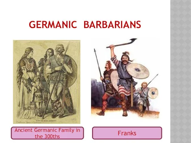 GERMANIC BARBARIANS Ancient Germanic Family in the 300ths Franks