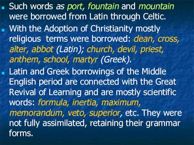 Such words as port, fountain and mountain were borrowed from