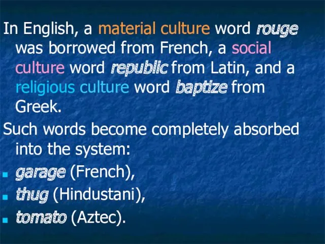 In English, a material culture word rouge was borrowed from