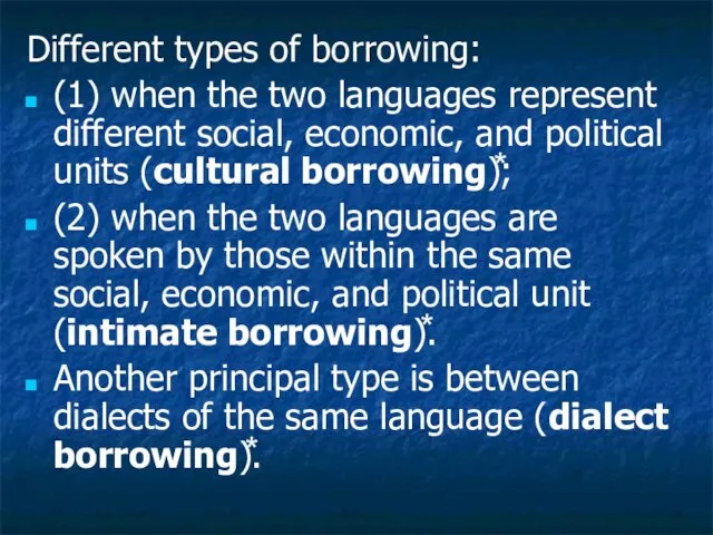 Different types of borrowing: (1) when the two languages represent