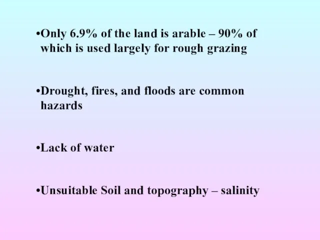 Only 6.9% of the land is arable – 90% of