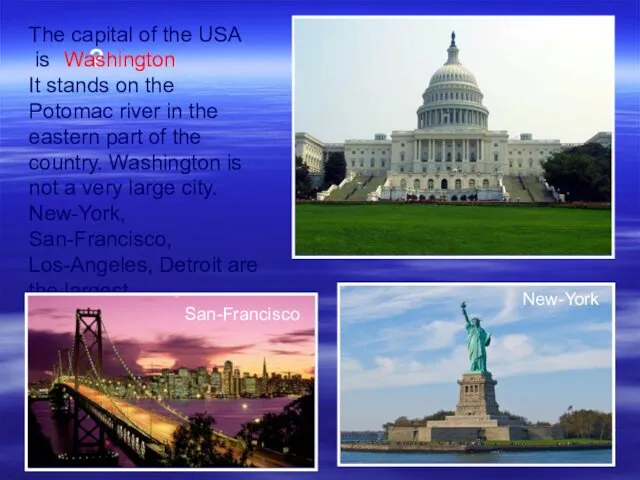 The capital of the USA is It stands on the Potomac river in