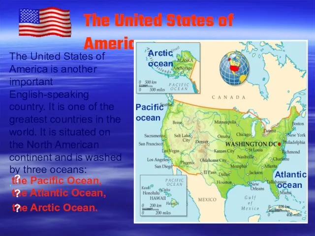 The United States of America is another important English-speaking country. It is one