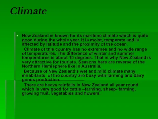 Climate New Zealand is known for its maritime climate which