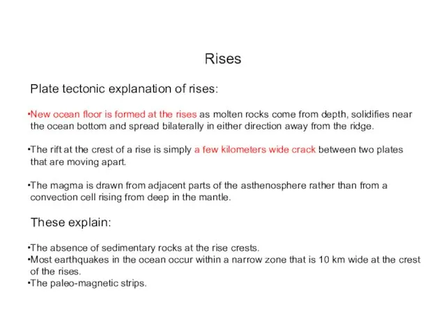 Rises Plate tectonic explanation of rises: New ocean floor is