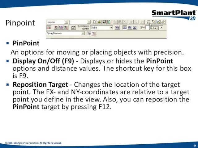 © 2006. Intergraph Corporation. All Rights Reserved. Pinpoint PinPoint An options for moving