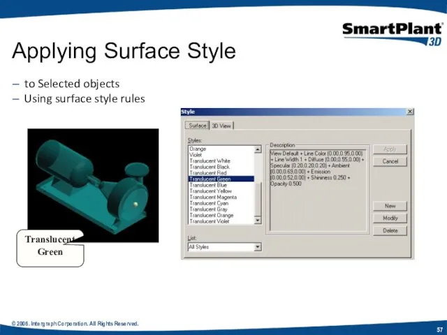 © 2006. Intergraph Corporation. All Rights Reserved. to Selected objects Using surface style