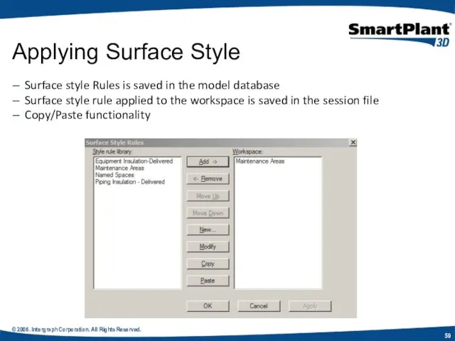 © 2006. Intergraph Corporation. All Rights Reserved. Surface style Rules is saved in