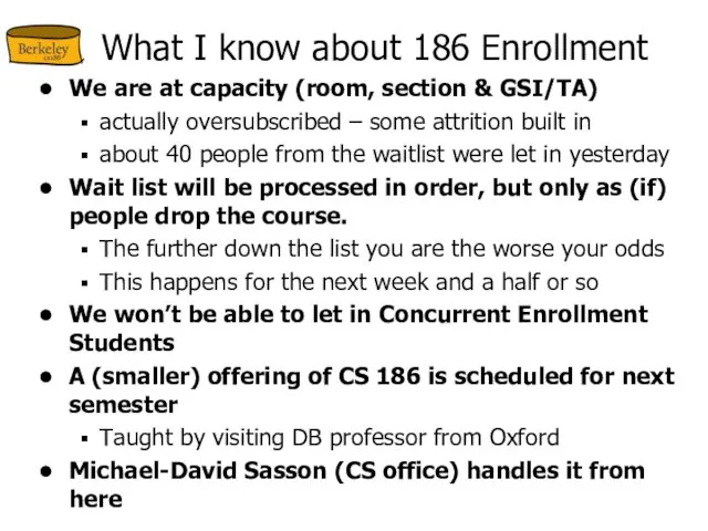 What I know about 186 Enrollment We are at capacity