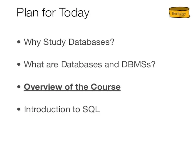 Plan for Today Why Study Databases? What are Databases and