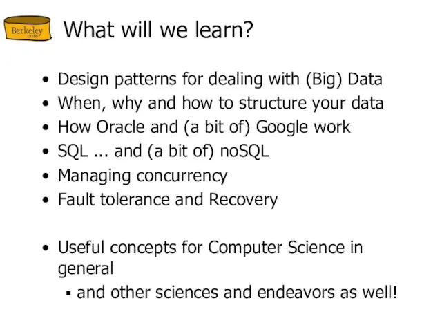 What will we learn? Design patterns for dealing with (Big)