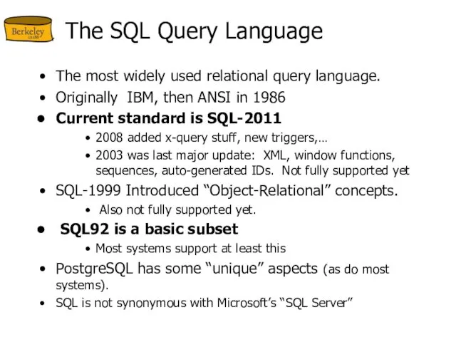 The SQL Query Language The most widely used relational query