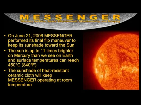 On June 21, 2006 MESSENGER performed its final flip maneuver