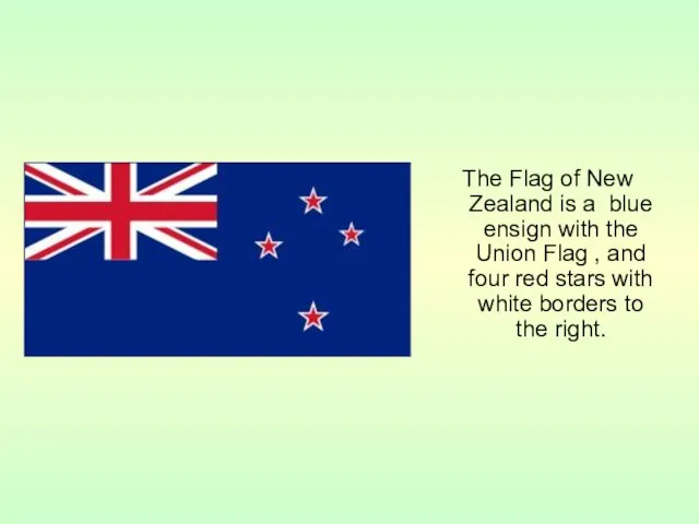 The Flag of New Zealand is a blue ensign with