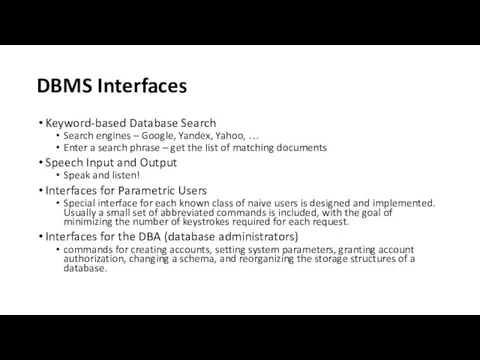 DBMS Interfaces Keyword-based Database Search Search engines – Google, Yandex,