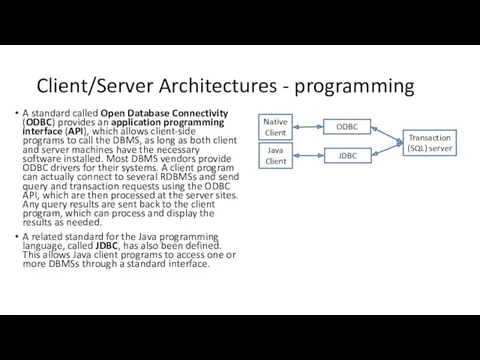 Client/Server Architectures - programming A standard called Open Database Connectivity