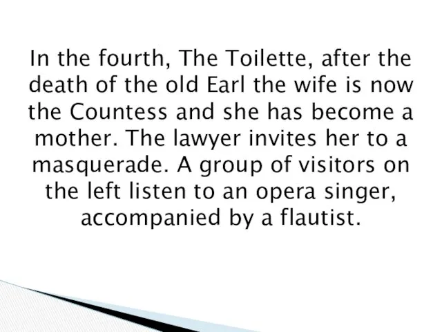 In the fourth, The Toilette, after the death of the