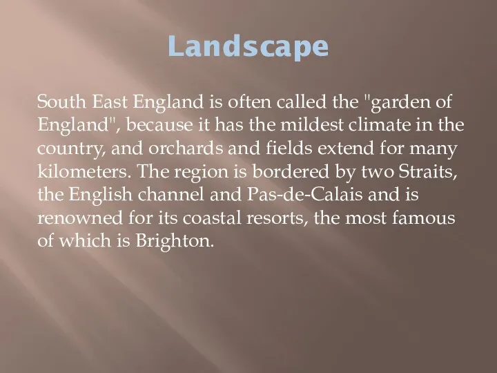 Landscape South East England is often called the "garden of