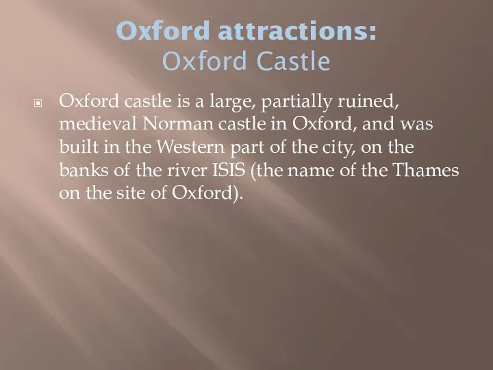 Oxford attractions: Oxford Castle Oxford castle is a large, partially