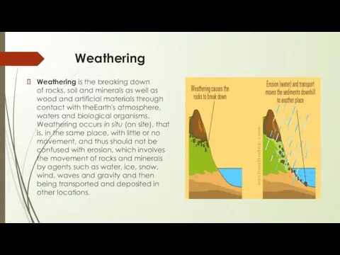 Weathering Weathering is the breaking down of rocks, soil and