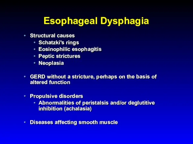 Esophageal Dysphagia Structural causes Schatzki's rings Eosinophilic esophagitis Peptic strictures