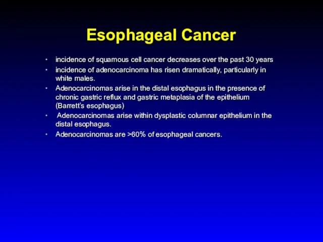 Esophageal Cancer incidence of squamous cell cancer decreases over the past 30 years