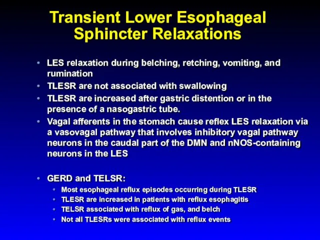 Transient Lower Esophageal Sphincter Relaxations LES relaxation during belching, retching,