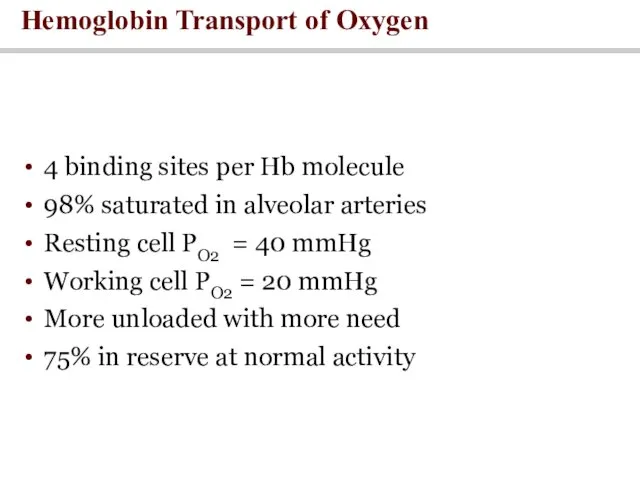 Hemoglobin Transport of Oxygen 4 binding sites per Hb molecule