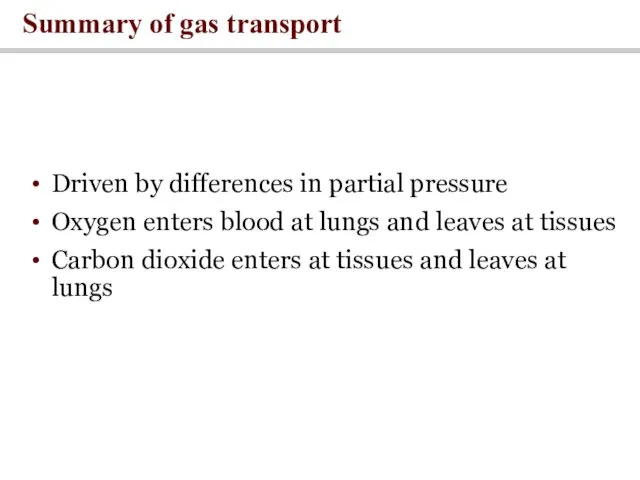 Driven by differences in partial pressure Oxygen enters blood at