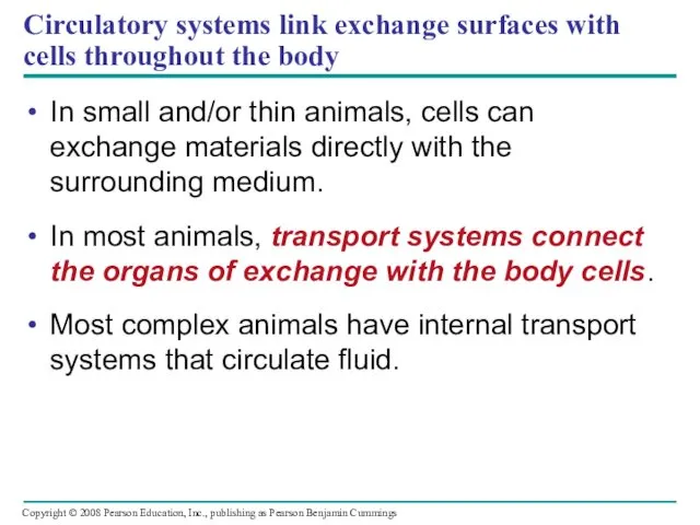 Circulatory systems link exchange surfaces with cells throughout the body