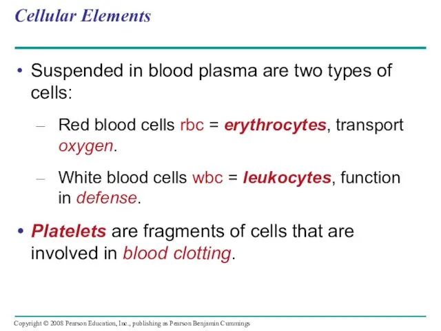 Cellular Elements Suspended in blood plasma are two types of