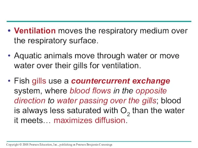 Ventilation moves the respiratory medium over the respiratory surface. Aquatic
