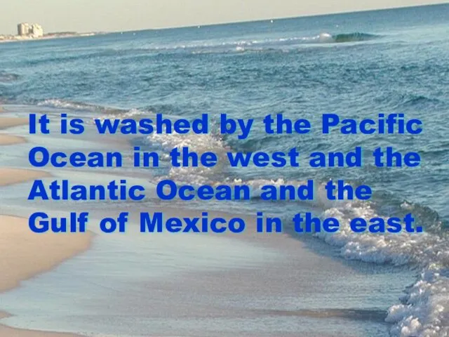 It is washed by the Pacific Ocean in the west