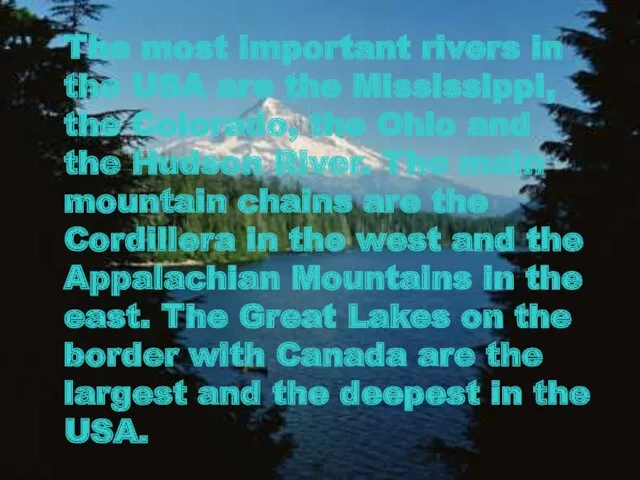 The most important rivers in the USA are the Mississippi,