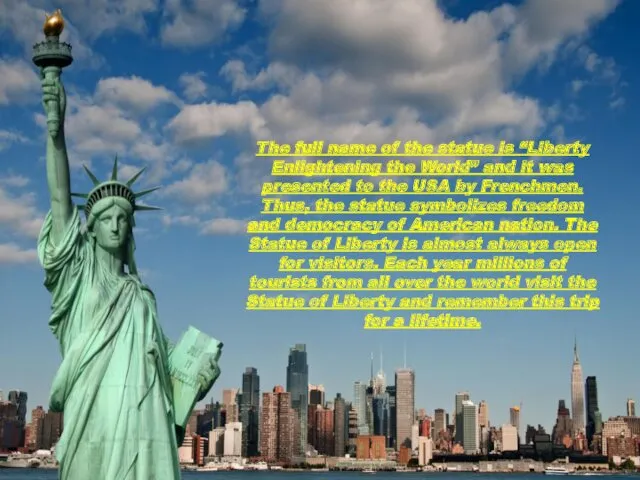 The full name of the statue is “Liberty Enlightening the