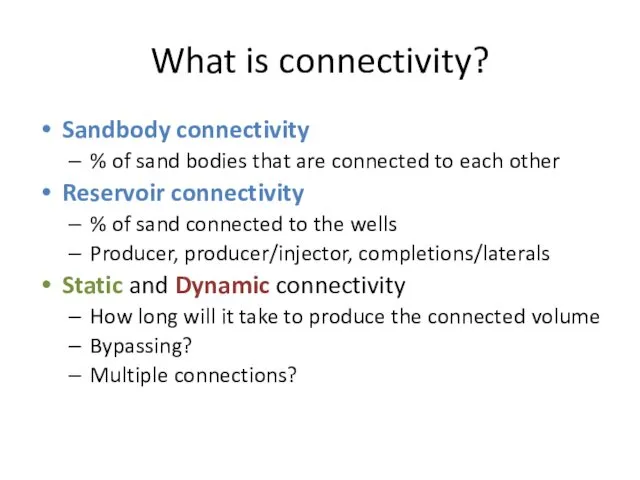 What is connectivity? Sandbody connectivity % of sand bodies that