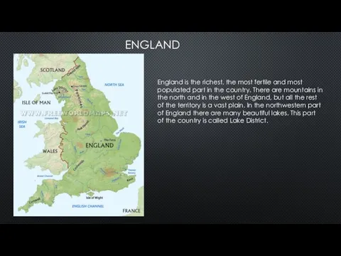 ENGLAND England is the richest, the most fertile and most