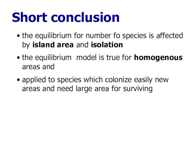 Short conclusion the equilibrium for number fo species is affected by island area
