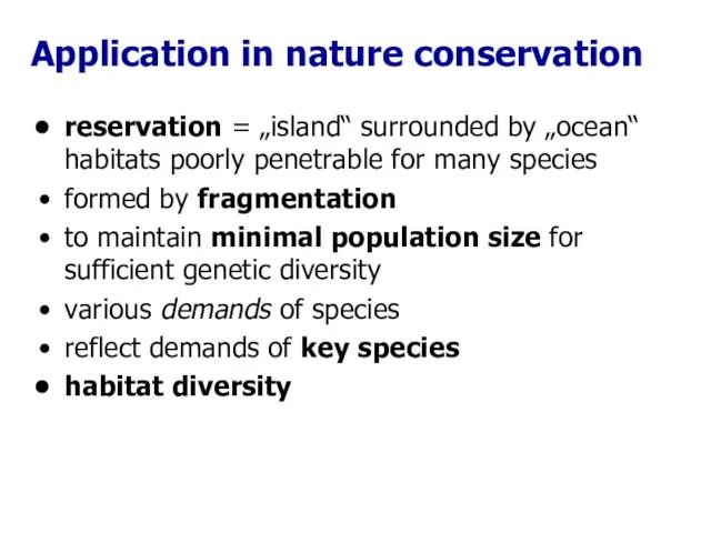 reservation = „island“ surrounded by „ocean“ habitats poorly penetrable for