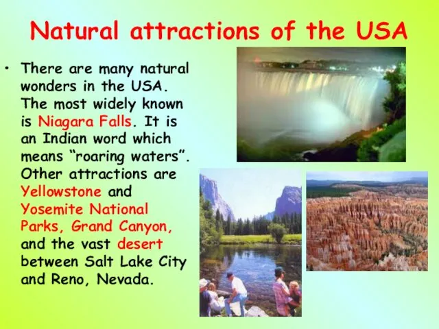 Natural attractions of the USA There are many natural wonders